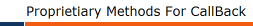 Proprietiary Methods For CallBack